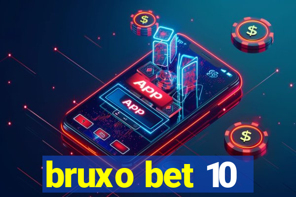 bruxo bet 10