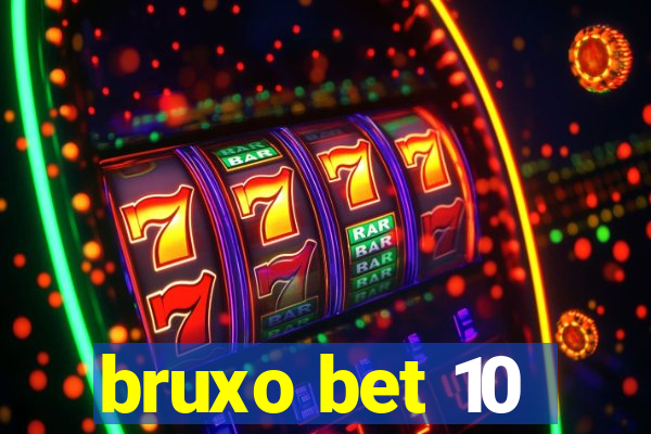 bruxo bet 10