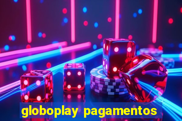 globoplay pagamentos