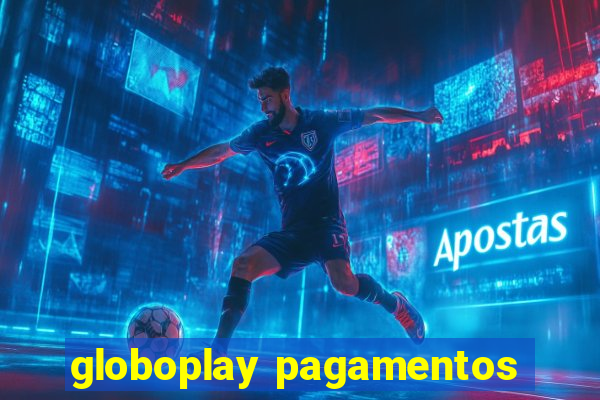 globoplay pagamentos