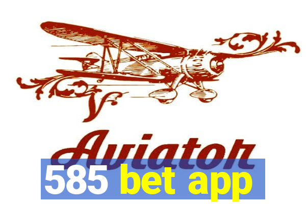 585 bet app