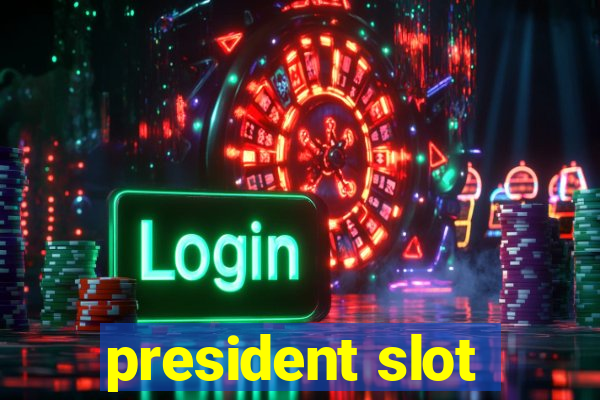 president slot