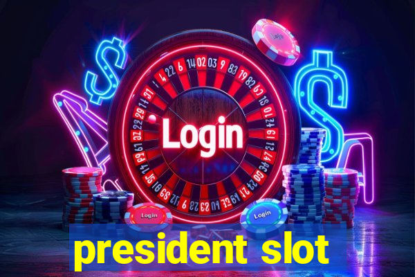 president slot