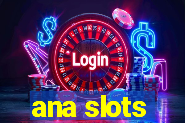 ana slots