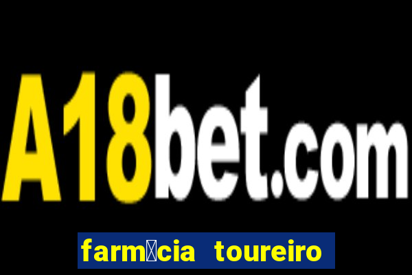 farm谩cia toureiro frei serafim