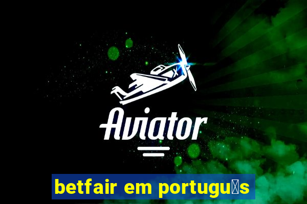 betfair em portugu锚s