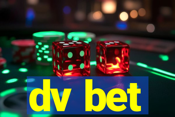 dv bet