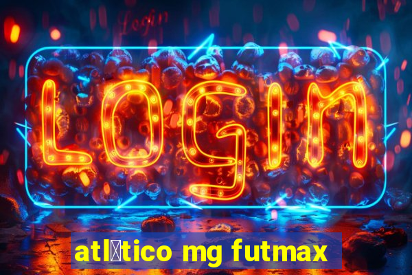 atl茅tico mg futmax