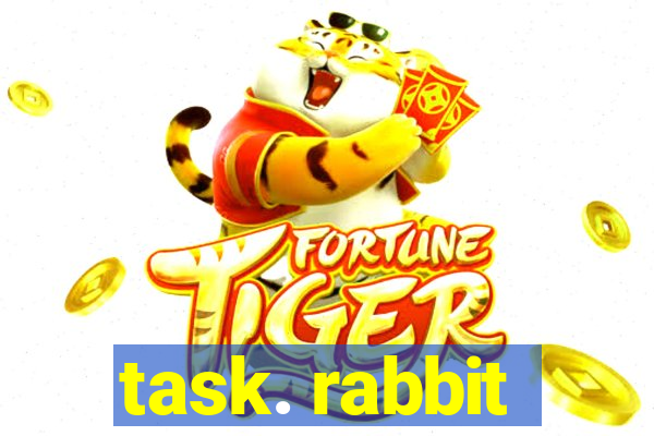 task. rabbit