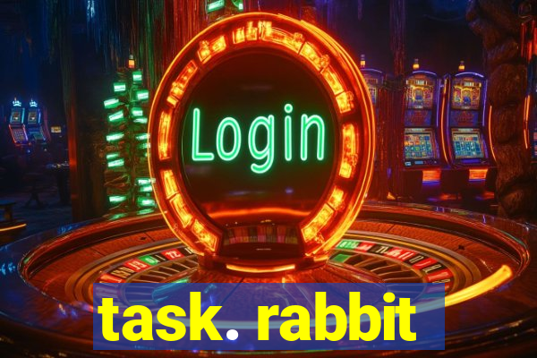 task. rabbit