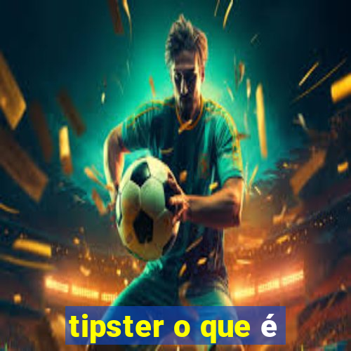 tipster o que é