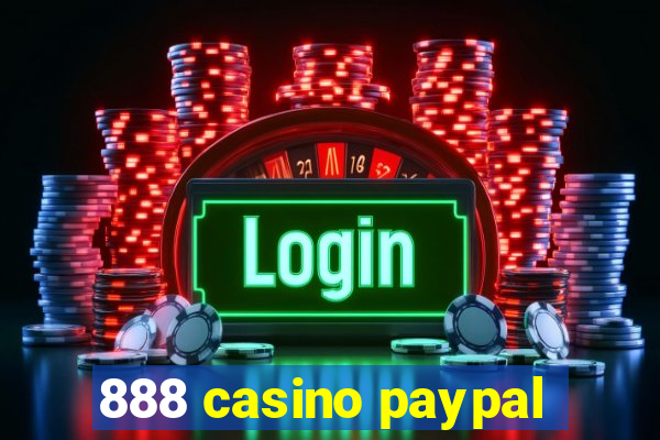 888 casino paypal