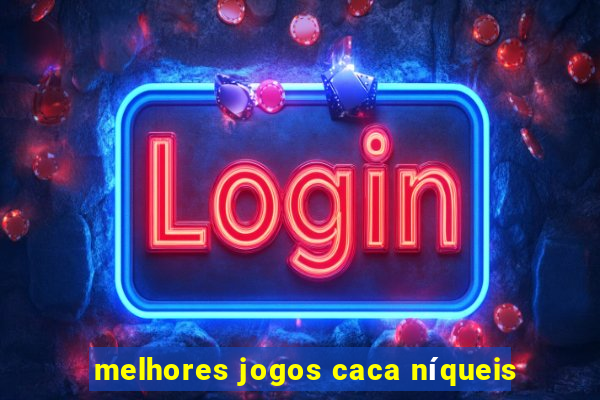 melhores jogos caca níqueis