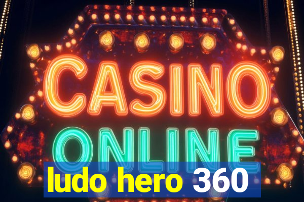 ludo hero 360