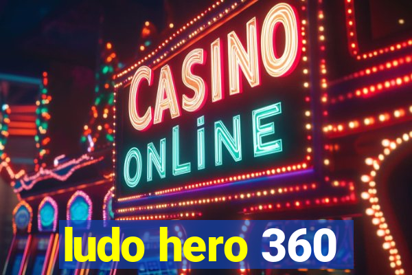 ludo hero 360