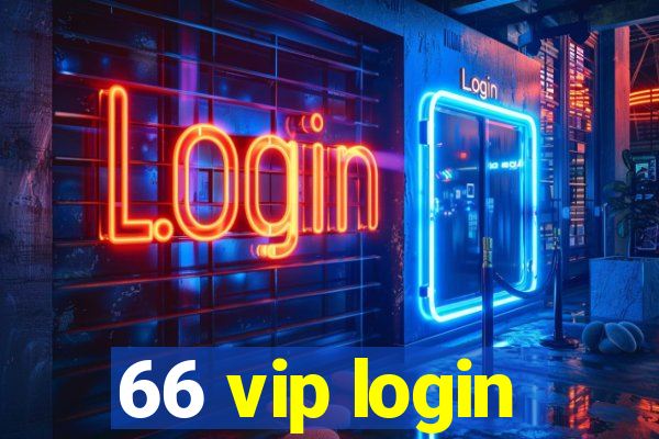 66 vip login