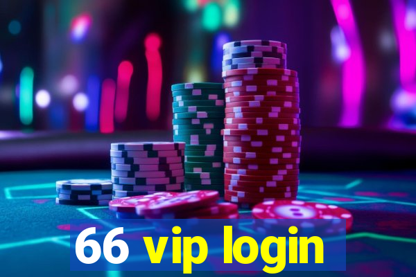 66 vip login