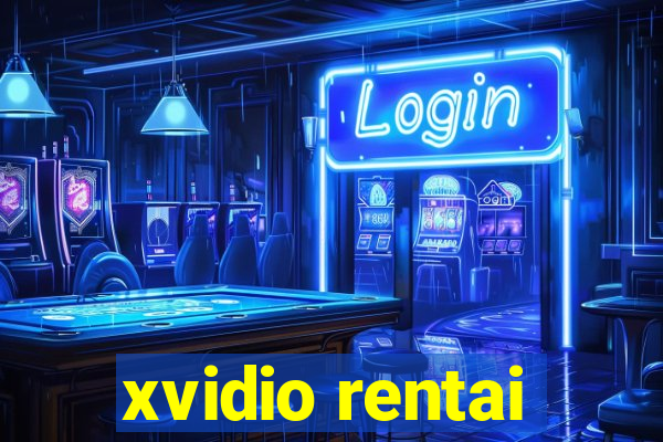 xvidio rentai