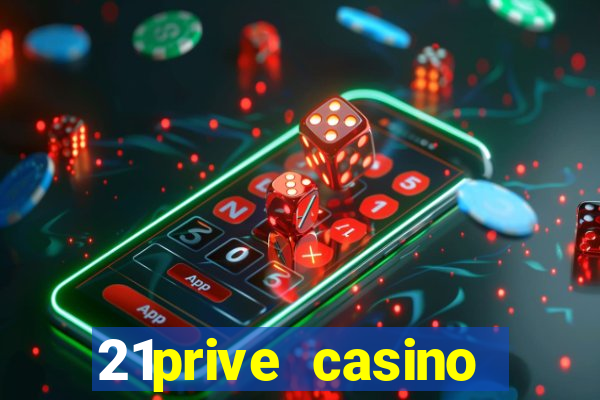 21prive casino terms and conditions