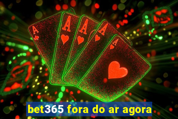 bet365 fora do ar agora