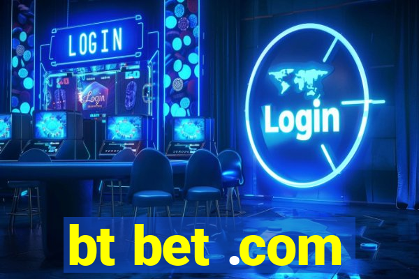 bt bet .com