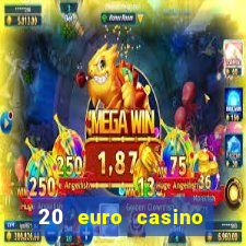 20 euro casino bonus ohne einzahlung