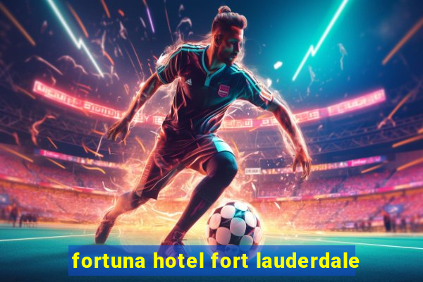 fortuna hotel fort lauderdale