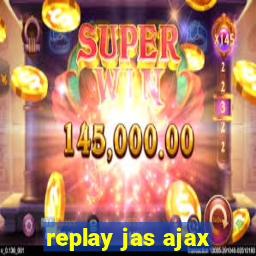 replay jas ajax