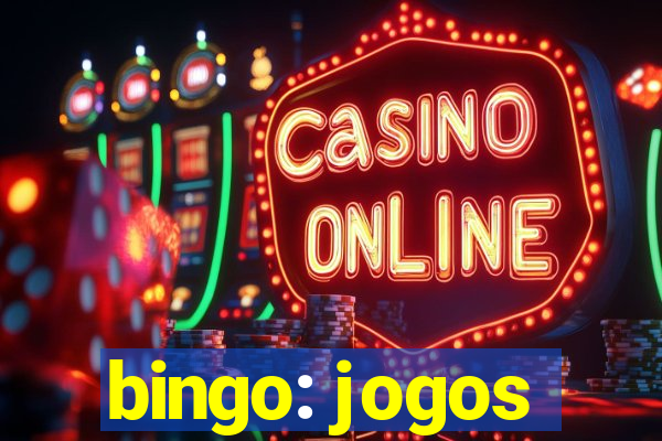 bingo: jogos