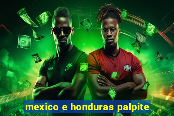 mexico e honduras palpite