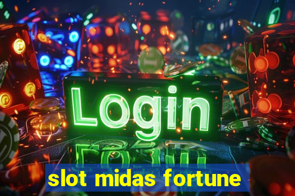 slot midas fortune