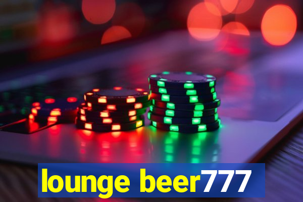 lounge beer777