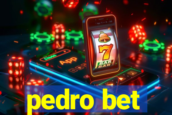 pedro bet