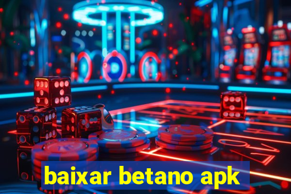 baixar betano apk