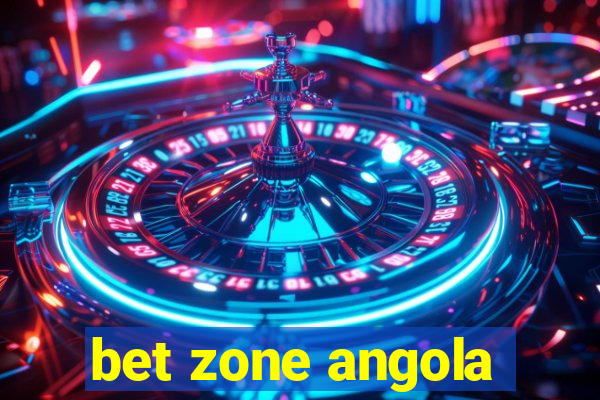 bet zone angola