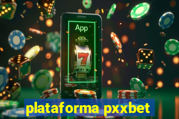 plataforma pxxbet