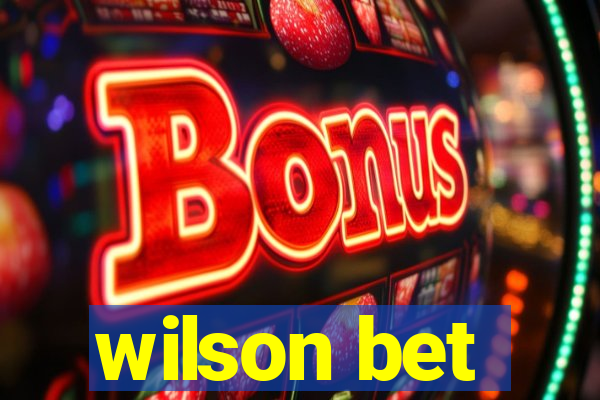 wilson bet