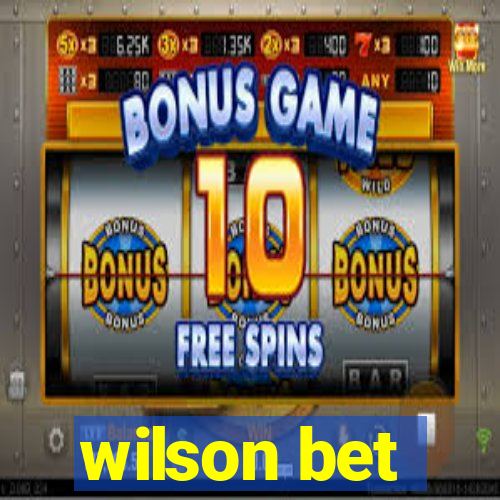 wilson bet