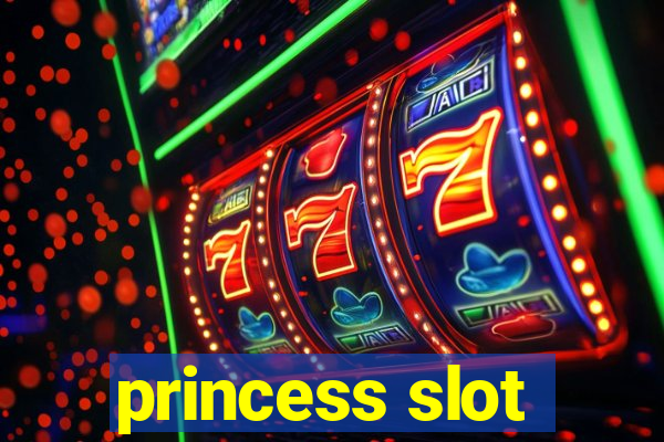 princess slot