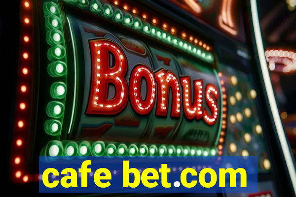 cafe bet.com