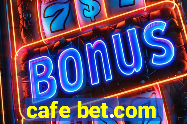 cafe bet.com