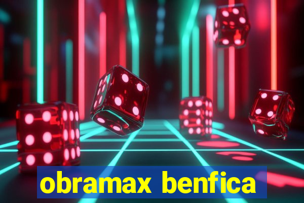 obramax benfica