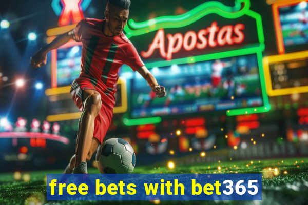 free bets with bet365