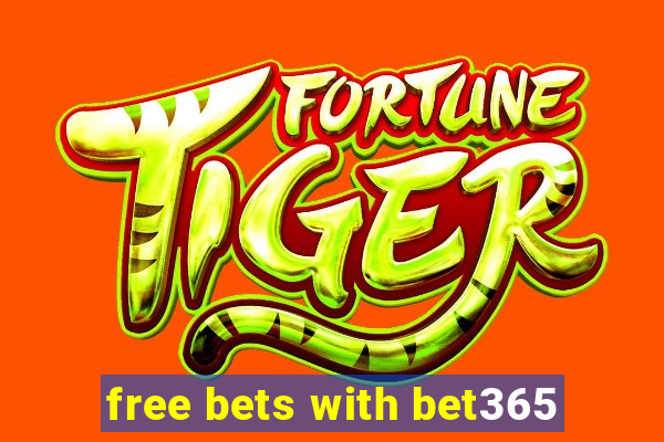 free bets with bet365