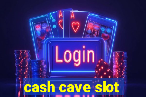 cash cave slot