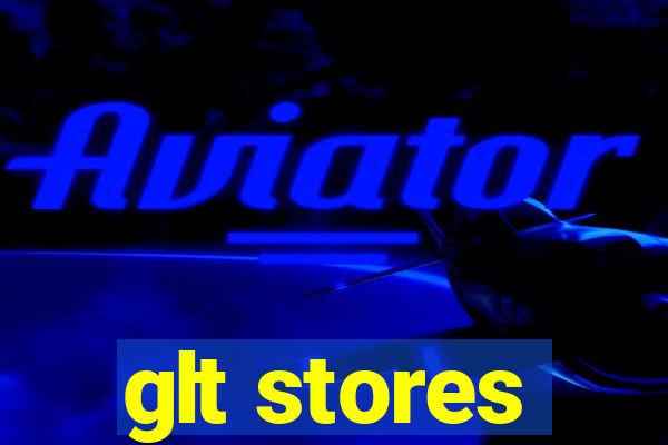 glt stores