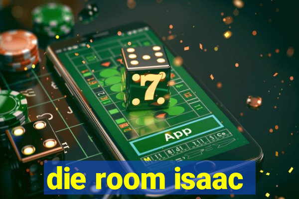 die room isaac