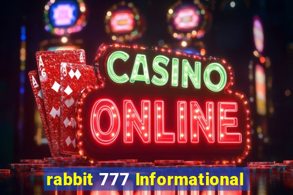 rabbit 777 Informational