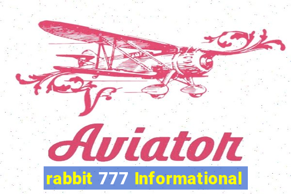 rabbit 777 Informational