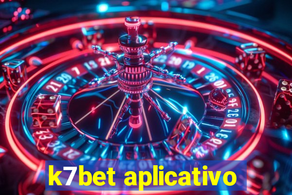 k7bet aplicativo